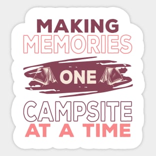 Making Memories One Campsite At A Time Sticker